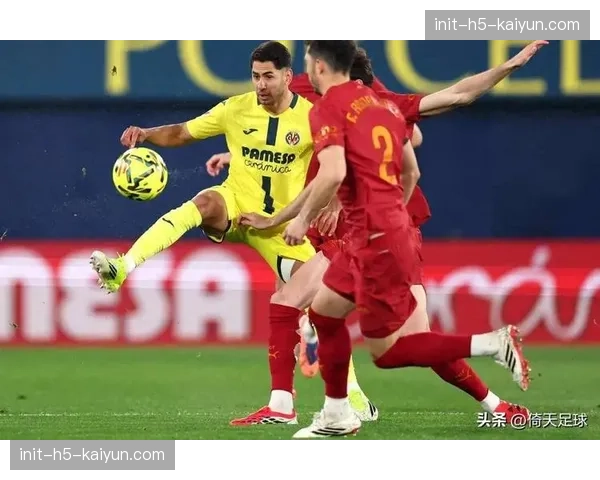 赫罗纳主场迎战比利亚雷亚尔，两队为欧战资格展开直接对话